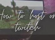 Host Twitch- Easy Guide Newies