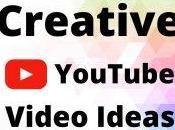 Creative YouTube Video Ideas Should 2021