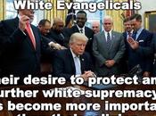 White Evangelicals: Supremacy "Trumps" Their Religion