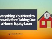 Everything Need Know Before Taking Home Equity Loan