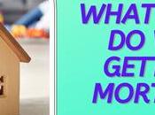 What When Getting Mortgage?