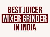 Pick Best Juicer Mixer Grinder India 2022