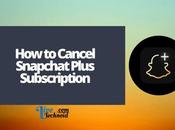 Cancel Snapchat Plus Subscription