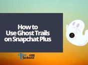 Ghost Trails Snapchat Plus