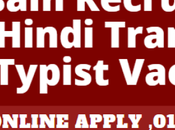 Assam Recruitment 2022 Hindi Translator-Cum-Typist Vacancy,Offline Apply