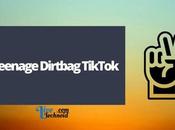 Teenage Dirtbag TikTok