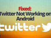 Fixed: Twitter Working Android