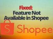 Fixed: Feature Available Shopee
