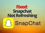 Fixed: Snapchat Refreshing