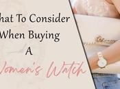 What Consider When Buying Women’s Watch?