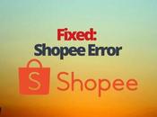 Fixed: Shopee Error