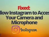 Fixed: Allow Instagram Access Your Camera Microphone