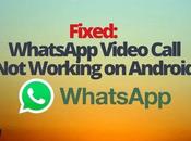 Fixed: WhatsApp Video Call Working Android
