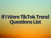 Were TikTok Trend Questions List