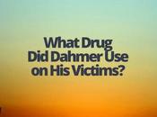 What Drug Dahmer Victims?