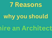 Reasons Should Hire Architect