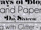 Days Blogging (D.I.Y. Paper Tips) Sixteen: Glitter Stock