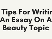 Tips Writing Essay Beauty Topic
