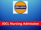 IOCL Digboi Nursing Admission 2023 B.Sc (Nursing) Course