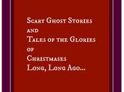 Scary Ghost Stories Tales Glories Christmases Long, Long Ago…