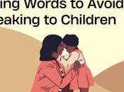 Annoying Words Avoid When Speaking Children