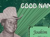 William Onyeabor’s “Good Name” Joakim Feat. Akwetey
