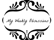 Weekly Obsessions
