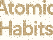 Transforming Lives Small Habit Time: Glimpse into ‘Atomic Habits’