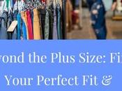 Beyond Plus Size: Find Your Perfect Style