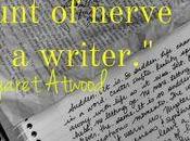 Your Words Flow: Prompts More Inspire Blogging Writing "You Need Certain Amount Nerve Writer." Margaret Atwood