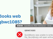 QuickBooks Connector Error QBWC1085: Verified Solutions