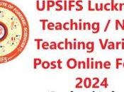UPSIFS Lucknow Teaching Various Post Online Form 2024