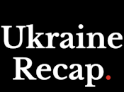 Ukraine Recap: Putin Kyiv Scrambles Play Catch-up Battlefield
