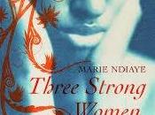 Book Review: Marie NDiaye's 'Three Strong Women' (Translated John Fletcher)
