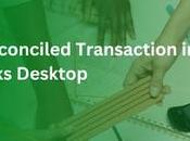 Safely Undo Reconciled Transactions QuickBooks Desktop