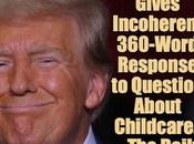 Donald Trump's Incoherent "Word Salad" About Child Care