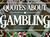 Smart Quotes About Gambling That Should Never Forget