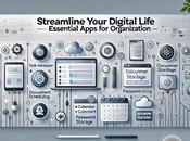 Streamline Your Digital Life: Essential Apps Organization