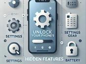 Unlocking Your Smartphones Potential: Hidden Features Didn’t Know About