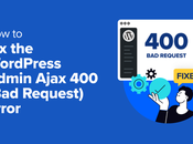 WordPress Admin Ajax (Bad Request) Error