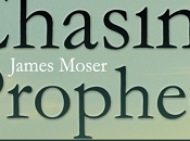 Chasing Prophecy James Moser: Book Blitz with Excerpt