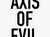 Trump Puts America Axis Evil