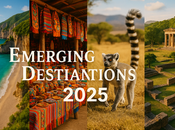 Emerging Travel Destinations 2025: Where Next