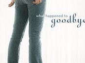 Book Review: What Happened Goodbye Sarah Dessen