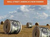 Wall Street Banks American Farmland, Threaten Future Agriculture