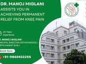 Manoj Miglani Assists Achieving Permanent Relief from Knee Pain