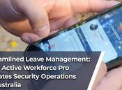 Active Workforce Transforming Security Management Australia