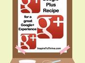 Recipe Great Google Plus Experience