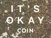 Coin Release Dreamy Track ‘it’s Okay’ [stream]