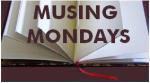 Musing Mondays (April